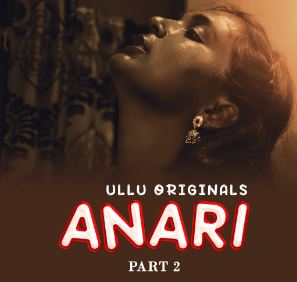 Anari Part 2 2023 Ullu Web Series Download 480p 720p 1080p Mp4Moviez