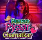 Humara Pyaar Chamatkar 2021 Kokku Web Series Download Mp4Moviez